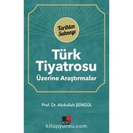 Türk Tiyatrosu Üzerine Araştırmalar Abdullah Şengül