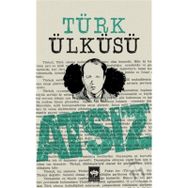 Türk Ülküsü - Hüseyin Nihal Atsız