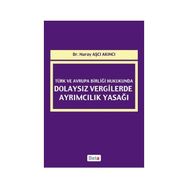 Türk ve Avrupa Birliği Hukukunda Dolaysız Vergilerde Ayrımcılık Yasağı - Nuray Aşçı Akıncı