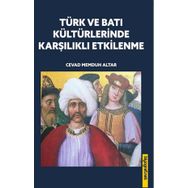 Türk ve Batı Kültürlerinde Karşılıklı Etkilenme - Biyografi Net Yayıncılık
