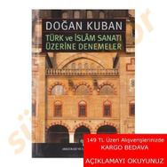 Türk ve İslam Sanatı Üzerine Denemeler - Doğan Kuban