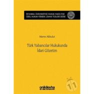 Türk Yabancılar Hukukunda İdari Gözetim - Merve Akbulut