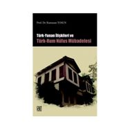 Türk Yunan İlişkileri ve Türk-Rum Nüfus Mübadelesi - Ramazan Tosun