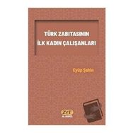 Türk Zabıtasının İlk Kadın Çalışanları - Eyüp Şahin
