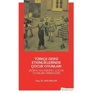 Türkçe Dersi Etkinliklerinde Çocuk Oyunları - Akif Arslan
