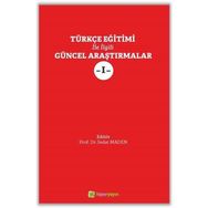 Türkçe Eğitimi ile İlgili Güncel Araştırmalar - Sedat Maden