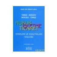 TÜRKÇE -İNGİLİZCE / İNGİLİZCE-TÜRKÇE HUKUK İŞLETME TICARET TERIMLERI VE KISALTMALAR SÖZLÜĞÜ - ERHAN ADAL