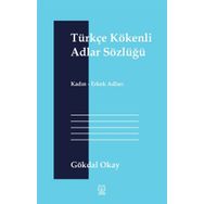 Türkçe Kökenli Adlar Sözlüğü - Gökdal Okay
