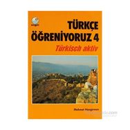 Türkçe Öğreniyoruz 4 Türkisch Aktiv - Mehmet Hengirmen