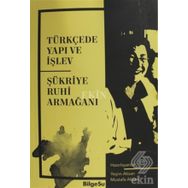 Türkçede Yapı ve İşlev - Şükriye Ruhi Armağanı
