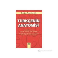 TÜRKÇE'NİN ANATOMISI - ERDOĞAN TOKMAKÇIOĞLU