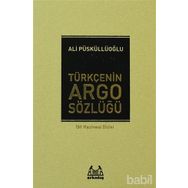 TÜRKÇE'NİN ARGO SÖZLÜĞÜ - ALI PÜSKÜLLÜOĞLU