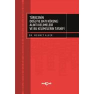 Türkçenin Doğu Batı Kökenli Alıntı Kelimeleri ve Bu Kelimelerin Tasnifi - Mehmet Alver