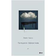 Türkçenin Göklerinde - Adem Yazıcı