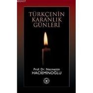 TÜRKÇENİN KARANLIK GÜNLERİ - NECMETTIN HACIEMİNOĞLU