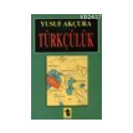 TÜRKÇÜLÜK - YUSUF AKÇURAOĞLU
