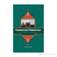 Türkistan Türkistan - Yavuz Bülent Bakiler