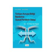 Türkiye-Avrupa Birliği İlişkilerine Siyasal Partilerin Bakışı - Esra Çayhan Ebru Oğurlu