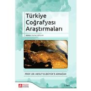 Türkiye Coğrafyası Araştırmaları - Prof. Dr. Mesut Elibüyük’e Armağan - Pegem Akademi Yayıncılık