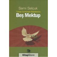 Türkiye Cumhuriyeti Başbakanına Beş Mektup - Sami Selçuk