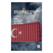 Türkiye Cumhuriyeti nin Yüzüncü Yılında Diş Ticaret Politikaları (1923-2023) - Gazi Kitabevi
