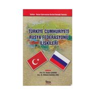 TÜRKİYE CUMHURIYETI RUSYA FEDERASYONU İLİŞKİLERİ - KOLEKTIF