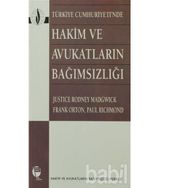 TÜRKİYE CUMHURIYETI'NDE HAKIM VE AVUKATLARIN BAĞIMSIZLIĞI - JUSTICE RODNEY MADGWICK;FRANK ORTON;PAUL RICHMOND
