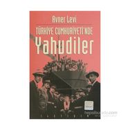 TÜRKİYE CUMHURIYETINDE YAHUDILER - AVNER LEVI