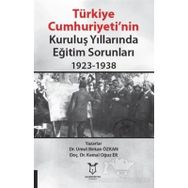 Türkiye Cumhuriyeti’nin Kuruluş Yıllarında Eğitim Sorunları 1923-1938 - Umut Birkan Özkan
