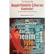 Türkiye de Başörtüsünü Çıkaran Kadınlar Fenomenolojik Bir Durum Çalışması Kaknüs Yayınları
