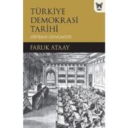 Türkiye Demokrasi Tarihi - Faruk Ataay