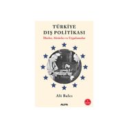 Türkiye Dış Politikası İlkeler Aktörler ve Uygulamalar