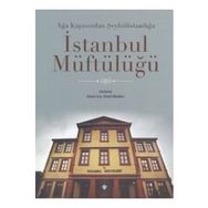 Türkiye Diyanet Vakfı Yayınları Ağa Kapısından Şeyhülislamlığa İstanbul Müftülüğü