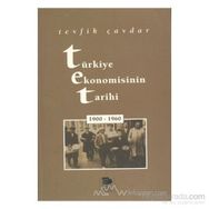 TÜRKİYE EKONOMISININ TARIHI (1900-1960) - TEVFIK ÇAVDAR