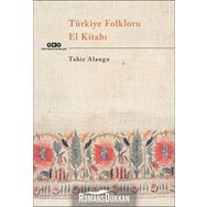 Türkiye Folkloru El Kitabı - Kolektif