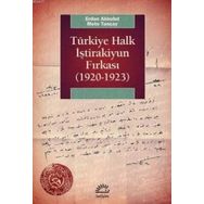 Türkiye Halk İştirakiyun Fırkası (1920 - 1923) - Mete Tunçay