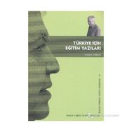 TÜRKİYE İÇİN EĞİTİM YAZILARI - İLHAN TEKELI