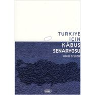 TÜRKIYE İÇIN KABUS SENARYOSU - UĞUR BELGER
