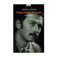 TÜRKİYE KADAR BIR ÇİÇEK - ERGIN GÜNÇE