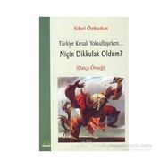 TÜRKİYE KIRSALI YOKSULLAŞIRKEN NİÇİN DIK KULAK - SIBEL ÖZBUDUN