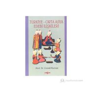 TÜRKİYE ORTA ASYA EDEBI İLİŞKİLERİ - CEMAL KURNAZ