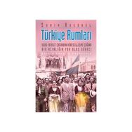 TÜRKİYE RUMLARI ULUS-DEVLET ÇAĞINDAN KÜRESELLEŞME ÇAĞINA BIR AZINLIĞIN YOK OLUŞ SÜRECİ - SAMIM AKGÖNÜL