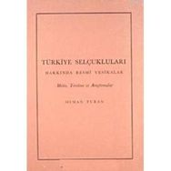 TÜRKİYE SELÇUKLULARI HAKKINDA RESMI VESIKALAR - OSMAN TURAN