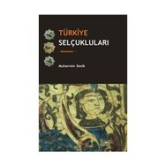 Türkiye Selçukluları - Makaleler - Muharrem Kesik