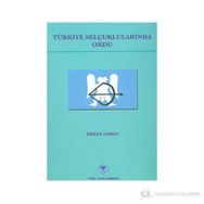 Türkiye Selçuklularında Ordu - Erkan Göksu