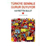 Türkiye Seninle Gurur Duyuyor - Hayrettin Bulut