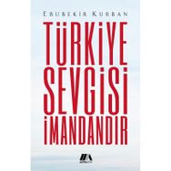 TÜRKIYE SEVGISI İMANDANDIR BIR DUA KITABI - EBUBEKIR KURBAN