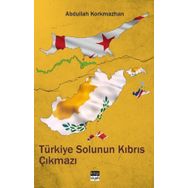 Türkiye Solunun Kıbrıs Çıkmazı - Abdullah Korkmazhan