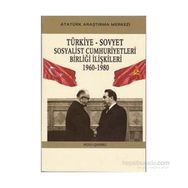 Türkiye - Sovyet Sosyalist Cumhuriyetleri Birliği İlişkileri - 1960-1980 - Musa Qasımlı