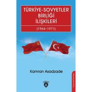 Türkiye Sovyetler Birliği İlişkileri 1964 1971 Kamran Asadzade - Dorlion Yayınları